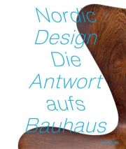 Nordic Design. Die Antwort aufs Bauhaus