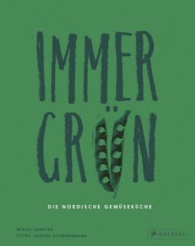 Immergrün. Die nordische Gemüseküche