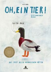 Oh, ein Tier! Ein Bestimmungsbuch