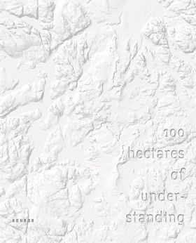 Jaakko Kahilaniemi. 100 Hectares of Understanding