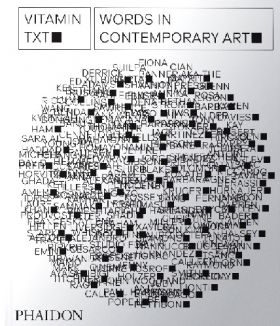 Vitamin Txt.  Words in Contemporary Art