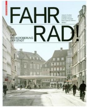 Fahr Rad! Die Rückeroberung der Stadt