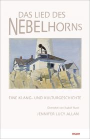 Das Lied des Nebelhorns. Eine Klang- und Kulturgeschichte