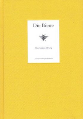 Die Biene . Eine Liebeserklärung