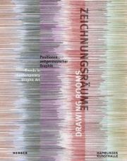 Zeichnungsräume. Positionen zeitgenössischer Graphik