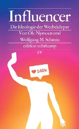 Influencer. Die Ideologie der Werbekörper