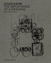 Louis Kahn. The Importance of a Drawing
