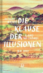 Die Klause der Illusionen. Aufzeichnungen aus drei Grashütten