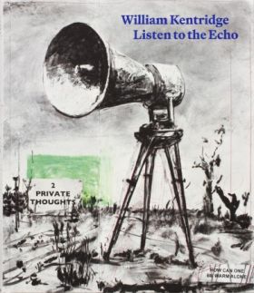 William Kentridge. Listen to the Echo