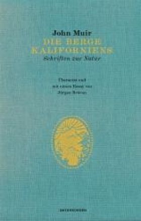 Die Berge Kaliforniens. Schriften zur Natur