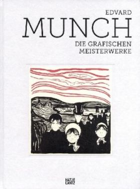Edvard Munch. Die Grafischen Meisterwerke