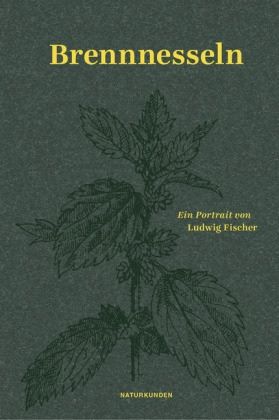 Brennnesseln. Ein Portrait