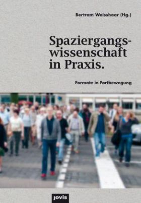 Spaziergangswissenschaft in Praxis