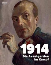 1914. Die Avantgarden im Kampf