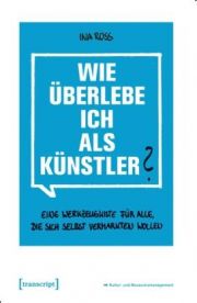 Wie überlebe ich als Künstler?