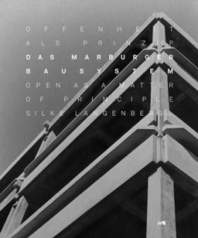 Das Marburger Bausystem. Offenheit als Prinzip
