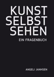 Kunst selbst sehen. Ein Fragenbuch
