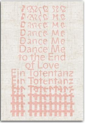 Dance Me to the End of Love. Ein Totentanz