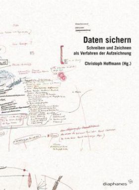 Daten sichern. Schreiben und Zeichnen als Verfahren der Aufzeichnung