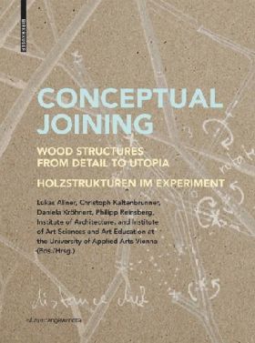 Conceptual Joining. Holzstrukturen im Experiment