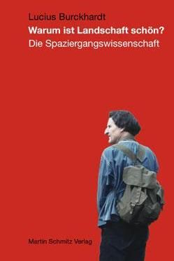 Warum ist Landschaft schön? Spaziergangswissenschaft