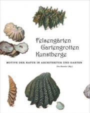 Felsengärten, Gartengrotten, Kunstberge