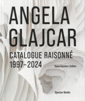 Angela Glajcar. Catalogue Raisonné