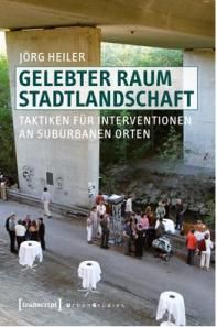 Gelebter Raum Stadtlandschaft