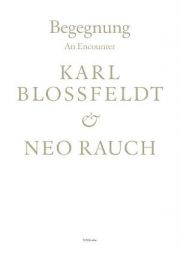 Karl Blossfeldt & Neo Rauch