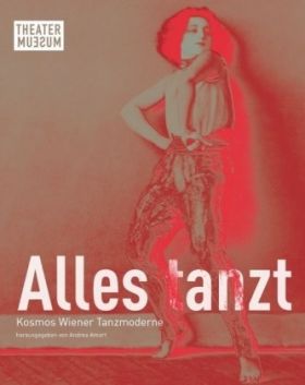 Alles tanzt. Kosmos Wiener Tanzmoderne
