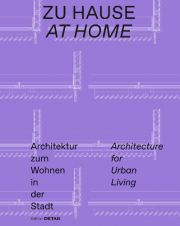Zu Hause / At Home. Architektur zum Wohnen in der Stadt