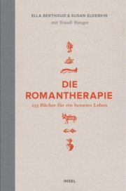 Die Romantherapie.    253 Bücher für ein besseres Leben
