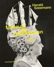 Harald Szeemann. Museum der Obsessionen