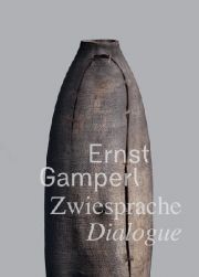 Ernst Gamperl. Zwiesprache/Dialogue