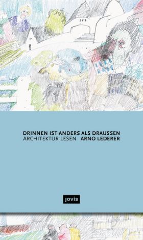Arno Lederer: Drinnen ist anders als draußen