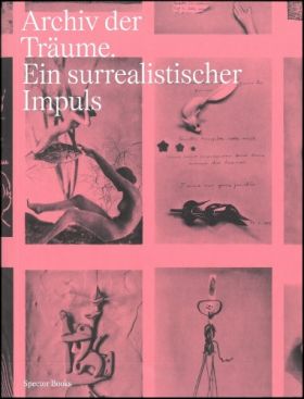 Archiv der Träume. Ein surrealistischer Impuls
