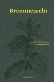 Brennnesseln. Ein Portrait