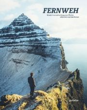 Fernweh. Wanderlust auf verborgenen Pfaden erkundet
