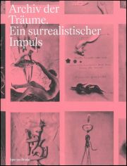 Archiv der Träume. Ein surrealistischer Impuls