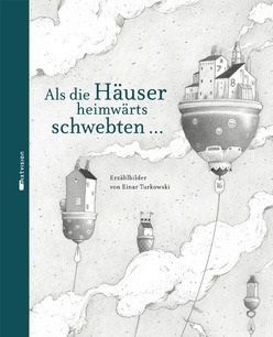 Als die Häuser heimwärts schwebten