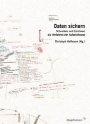 Daten sichern. Schreiben und Zeichnen als Verfahren der Aufzeichnung