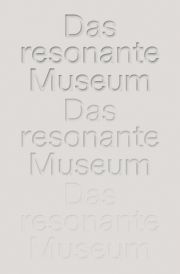 Das resonante Museum. Berliner Gespräche über mentale Gesundheit