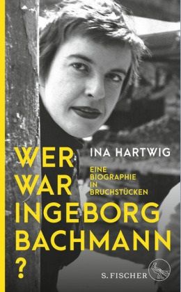 Wer war Ingeborg Bachmann?
