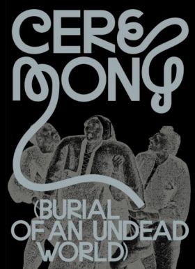 Ceremony (Burial of an Undead World)