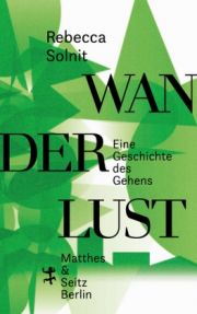 Wanderlust. Eine Geschichte des Gehens