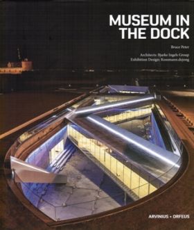 BIG/Bjarke Ingels Group/Museum in the Dock