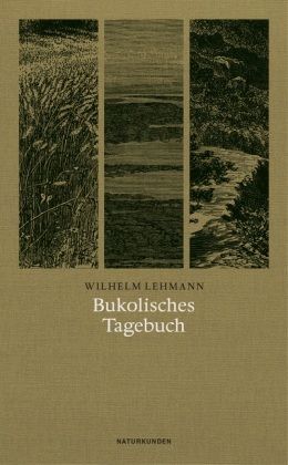 Bukolisches Tagebuch und weitere Schriften zur Natur