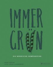 Immergrün. Die nordische Gemüseküche