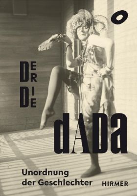 der die DADA. Unordnung der Geschlechter